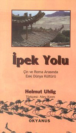 İpek Yolu &#8211; Çin ve Roma Arasında Eski Dünya Kültürü