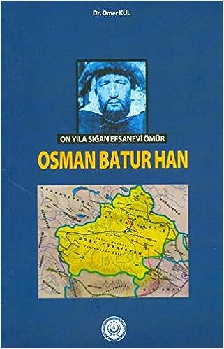 On Yıla Sığan Efsanevi Ömür: Osman Batur Han