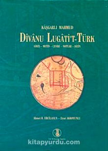 Divanu Lugati&#8217;t-Türk / Giriş-Metin-Çeviri-Notlar-Dizin