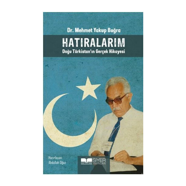 Hatıralarım Doğu Türkistanın Gerçek Hikayesi