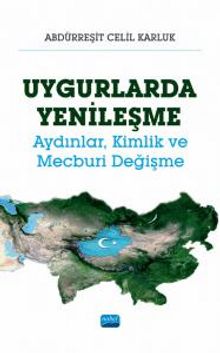 Uygurlarda Yenileşme Aydınlar, Kimlik ve Mecburi Değişme