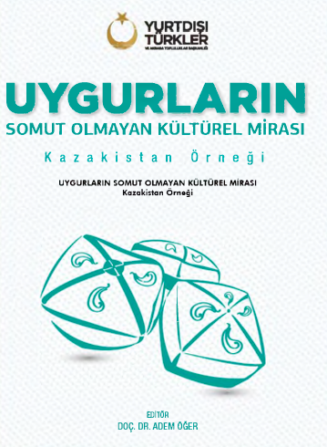 UYGURLARIN SOMUT OLMAYAN KÜLTÜREL MİRASI