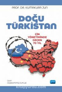 Doğu Türkistan: Çin Yönetiminde Geçen 70 Yıl